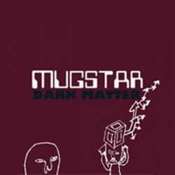 Mugstar : Dark Matter